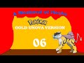 Let S Play Pokémon Gold Unova Version Episode 6 Cut And Run