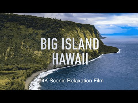 Big Island 4K Scenic Peace Relaxation Film: Calming Music That Relaxes You