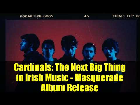 Cardinals: The Next Big Thing in Irish Music - Masquerade Album Release