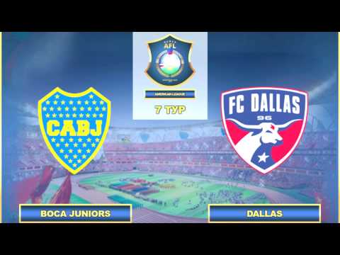 AFL. America. Premera League. 7 ТУР. Boca Juniors - Dallas