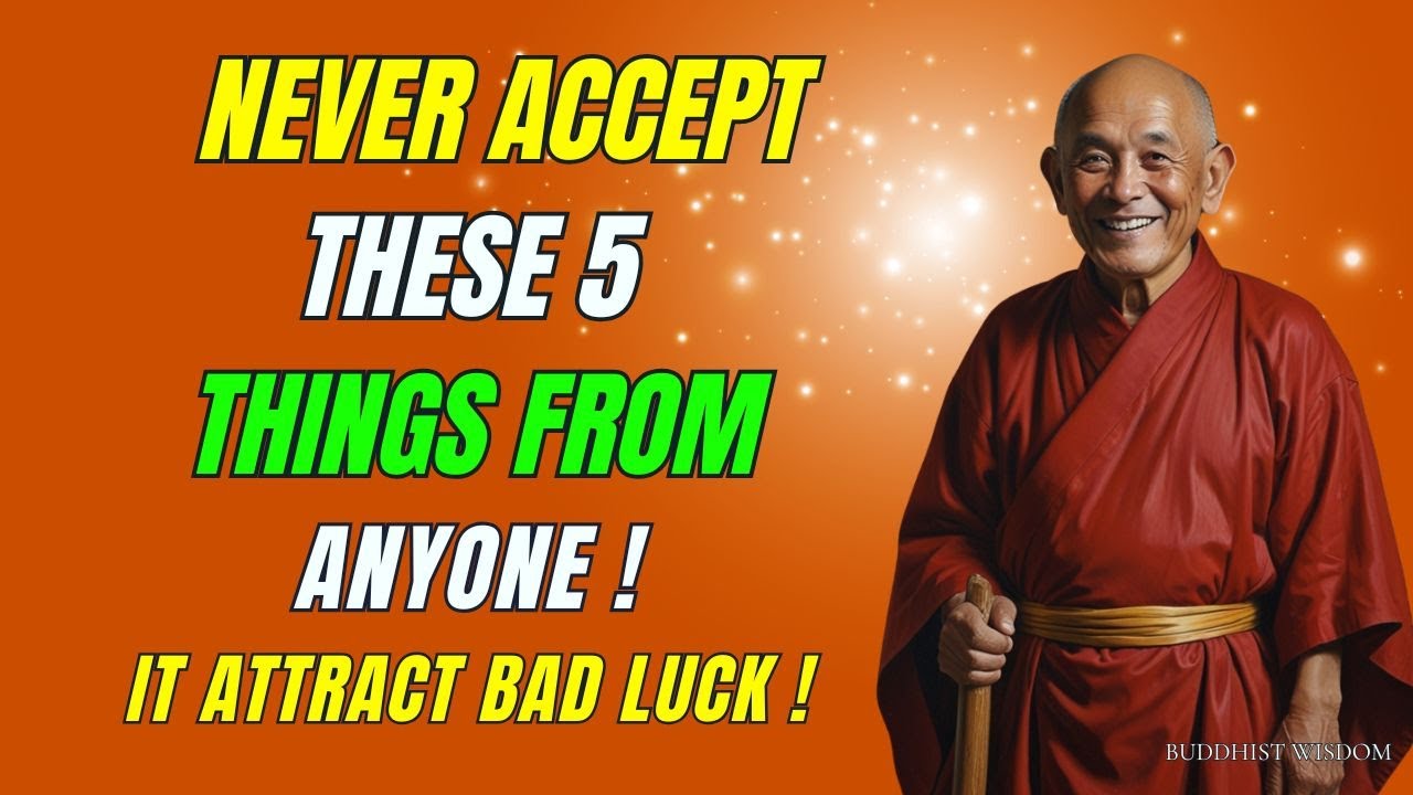 Attention ! 5 Things You Should Never Receive From Anyone | Buddhist Wisdom