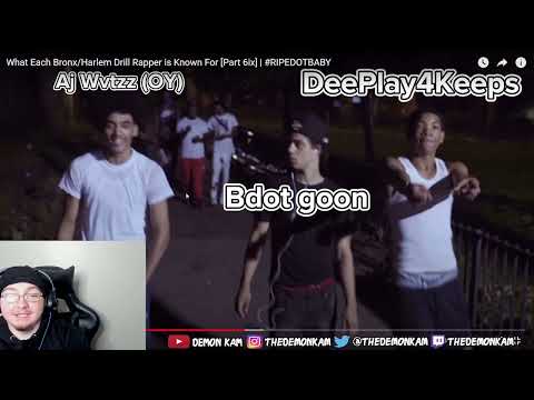 Demon Kam Reacts to What Each Bronx/Harlem Drill Rapper is Known For [Part 6ix] | #RIPEDOTBABY