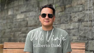Gilberto Daza - Mi Viaje (Video Oficial)