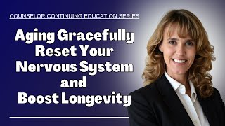 Help Clients Reset their Nervous System & Age Gracefully