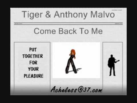 Tiger & Anthony Malvo - Come Back To Me (Extended)