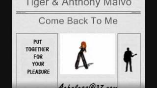 Tiger & Anthony Malvo - Come Back To Me (Extended)