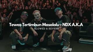 Download lagu Tewas Tertimbun Masalalu (TTM) - NDX A.K.A ( Slowed & Reverb ) Tiktok Version mp3