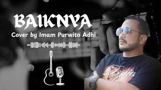 Download lagu Baiknya - Ada Band  ( Cover By Imam Purwito Adhi ) mp3