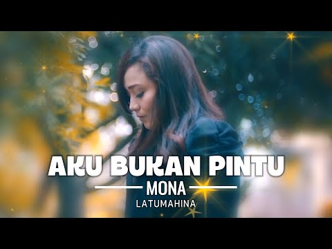 Mona Latumahina - AKU BUKAN PINTU (VIDEO LYRIC MUSIC)