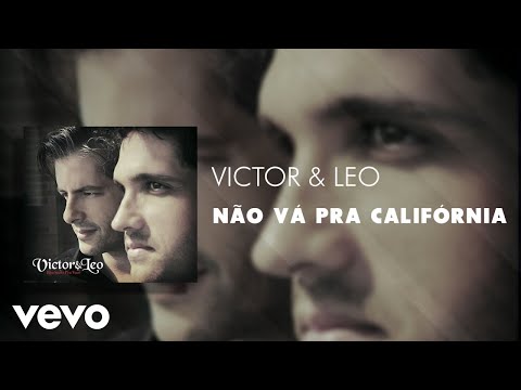 Não Vá Pra Califórnia - Victor & Leo