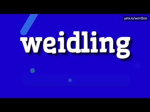 WEIDLING - HOW TO PRONOUNCE IT!?