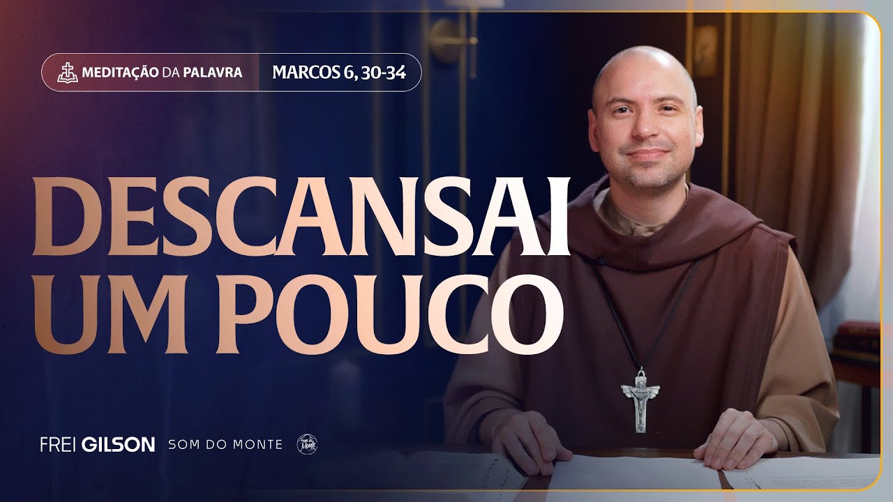 Descansai um pouco | (Marcos 6, 30-34) #2250