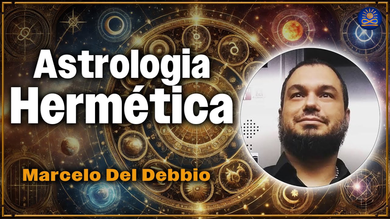 Astrologia Hermética com Marcelo Del Debbio