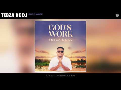Tebza De DJ - God's Work (Official Audio)