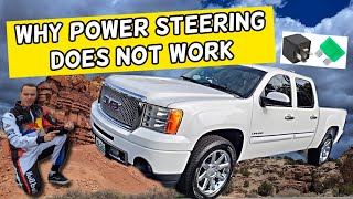 WHY POWER STEERING DOES NOT WORK GMC SIERRA 2007 2008 2009 2010 2011 2012 2013