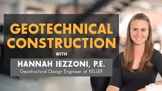 Women in Geotechnical Engineering: Geotechnical Construction Explained