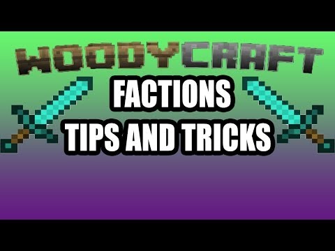 WoodyCraft Factions Tips and Tricks/ Basic Beginner TIps
