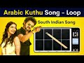 Arabic Kuthu Song Loop South Indian Song Loop