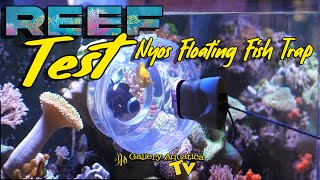 Reef Test: Nyos Floating Fish Trap!