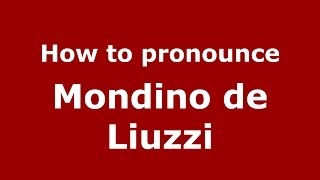 How to pronounce Mondino De Liuzzi