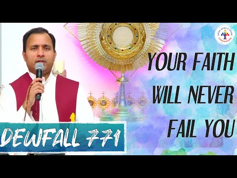 Dewfall 771 - Your faith will never fail you