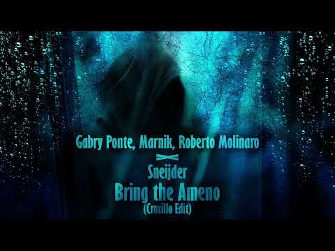 Gabry Ponte, Marnik, Roberto Molinaro x Sneijder - Bring the Ameno (Croxillo Edit)
