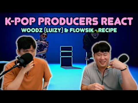 Musicians react & review ♡ WOODZ (Luizy) & Flowsik - Recipe