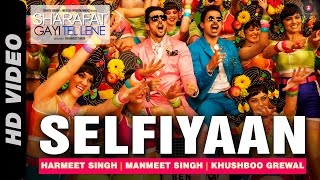 Selfiyaan Official Video | Sharafat Gayi Tel Lene| Meet Bros Anjjan feat. Khushboo Grewal l HD