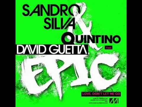 Sandro Silva & Quintino vs David Guetta - Epic Don't Let Me Go (Arcangel Mashup)