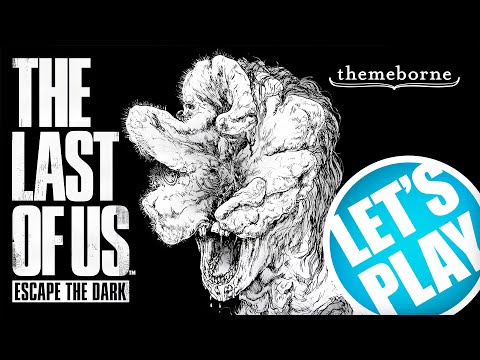Let's Play: The Last Of Us - Escape The Dark | Themeborne - YouTube