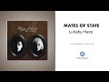 Mates Of State - "Lullaby Haze" (Official Audio)