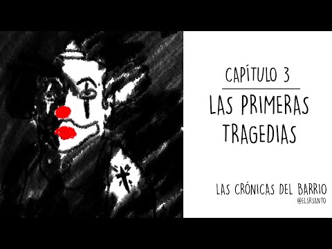 Las crónicas del barrio. Capítulo 3. Las primeras tragedias