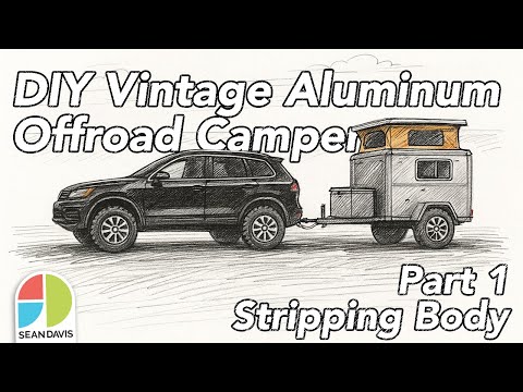 Vintage Aluminum DIY Camper Pt1 S3E1