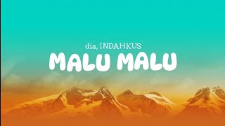 Download lagu dia, INDAHKUS - MALU MALU (Lyrics) mp3