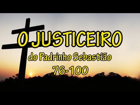 O Justiceiro do Padrinho Sebastião 76-100 - Santo Daime