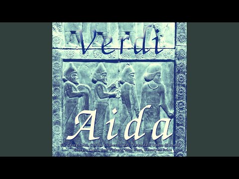 Aida, Act 2: Fu La Sorte Dell'armi A'tuoi Funesta