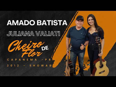 Cheiro de Flor - Juliana Valiati Show Amado Batista - Capanema Paraná   2012