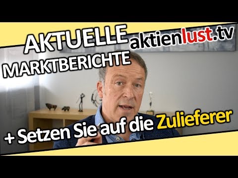 Continental, Hella, Leoni, Schaeffler: Setzen Sie auf die Zulieferer | Aktienlust | Jürgen Schmitt