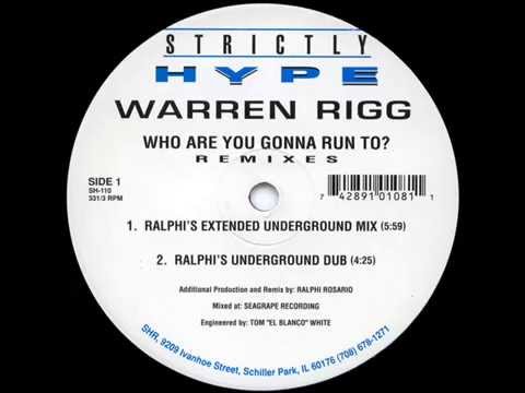 Warren Rigg - Who Are You Gonna Run To? (Ralphi's Extended Underground Mix)