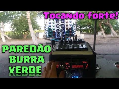 PAREDÃO BURRA VERDE DE VOLTA NA ARENA DOS PAREDÕES TOCANDO FORTE