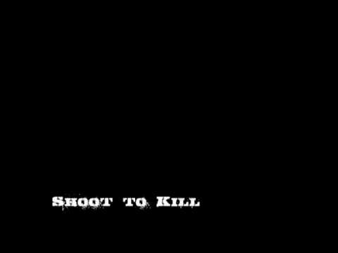 Shoot to Kill by Deathworm