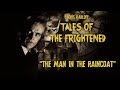 Tales of the Frightened: The Man In The Raincoat