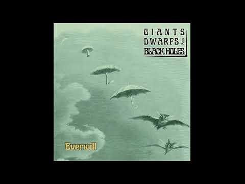 GIANTS DWARFS AND BLACK HOLE - Everwill (full album 2020)