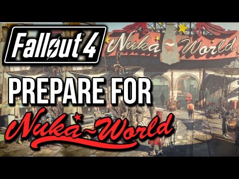 Fallout 4: Nuka World - Preparation Guide + What You Need