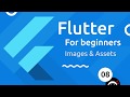 Flutter Tutorial for Beginners #8 - Images & Assets
