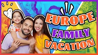 EUROPEAN FAMILY VACATION 🏞️ Budget Travel Adventure