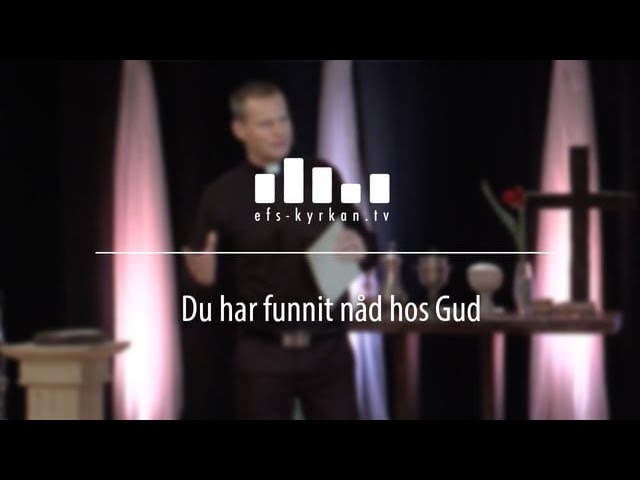 Du har funnit nåd hos Gud