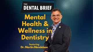 Mental Health & Wellness in Dentistry | Dr  Martin Mendelson