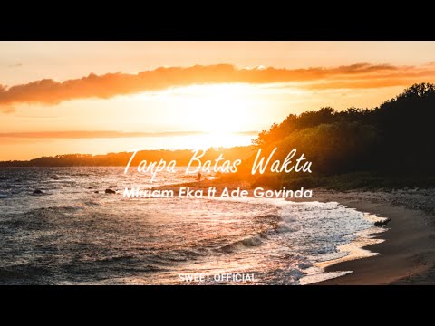 Mirriam Eka ft Ade Govinda - Tanpa Batas Waktu [Lirik]