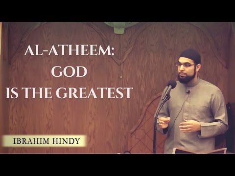 Khutbah: God is the Greatest (Al-Atheem)